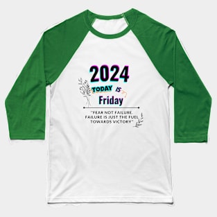 2024 Today is Friday Baseball T-Shirt